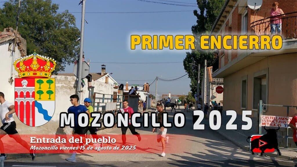 🐂 Entrada a las Calles del Encierro Día 15 – Mozoncillo 2025