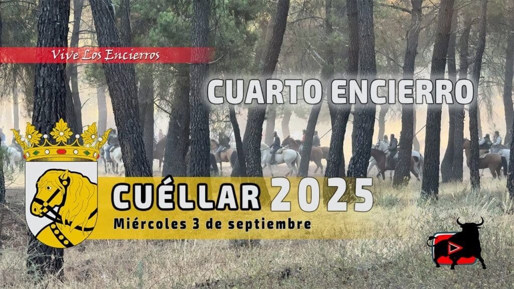 CUARTO ENCIERRO CUELLAR 2025